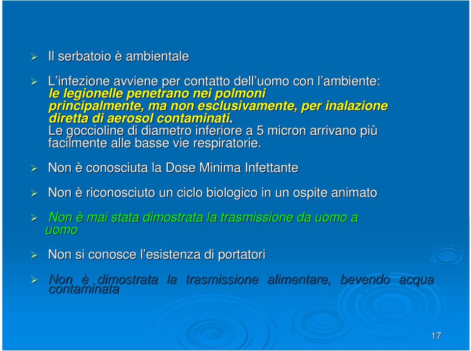 Le goccioline di diametro inferiore a 5 micron arrivano più facilmente alle basse vie respiratorie.