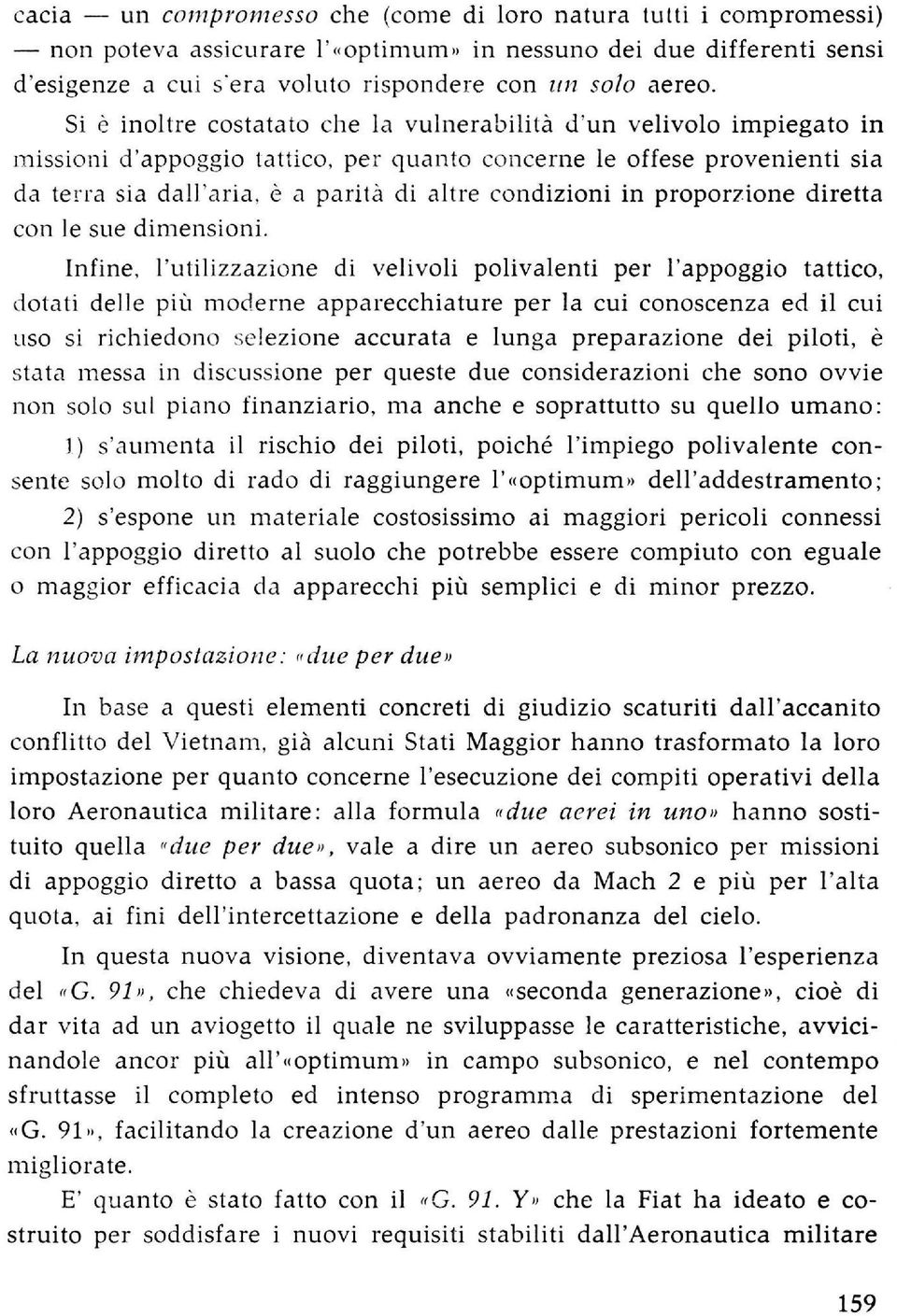 condizioni in proporzione diretta con le sue dimensioni.