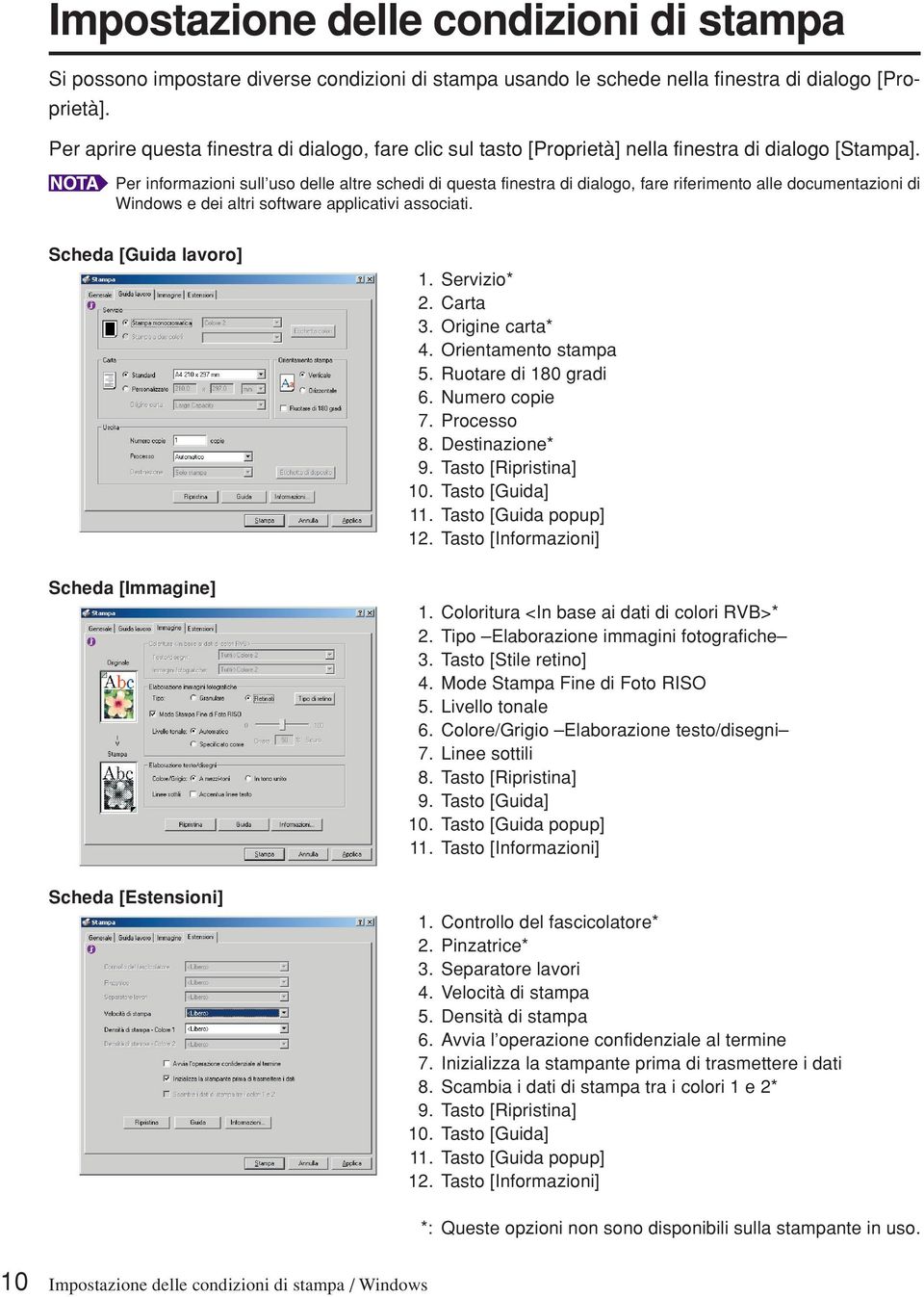 Per informazioni sull uso delle altre schedi di questa finestra di dialogo, fare riferimento alle documentazioni di Windows e dei altri software applicativi associati. Scheda [Guida lavoro] 1.