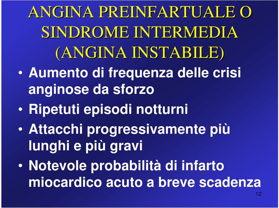 episodi notturni Attacchi progressivamente più lunghi e più