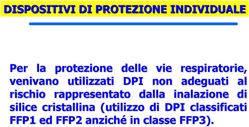 rischio rappresentato dalla inalazione di silice cristallina