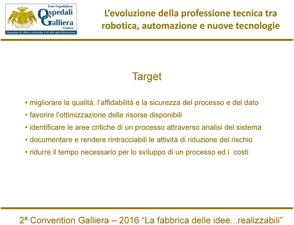 del sistema documentare e rendere rintracciabili le attività di riduzione del rischio ridurre il tempo