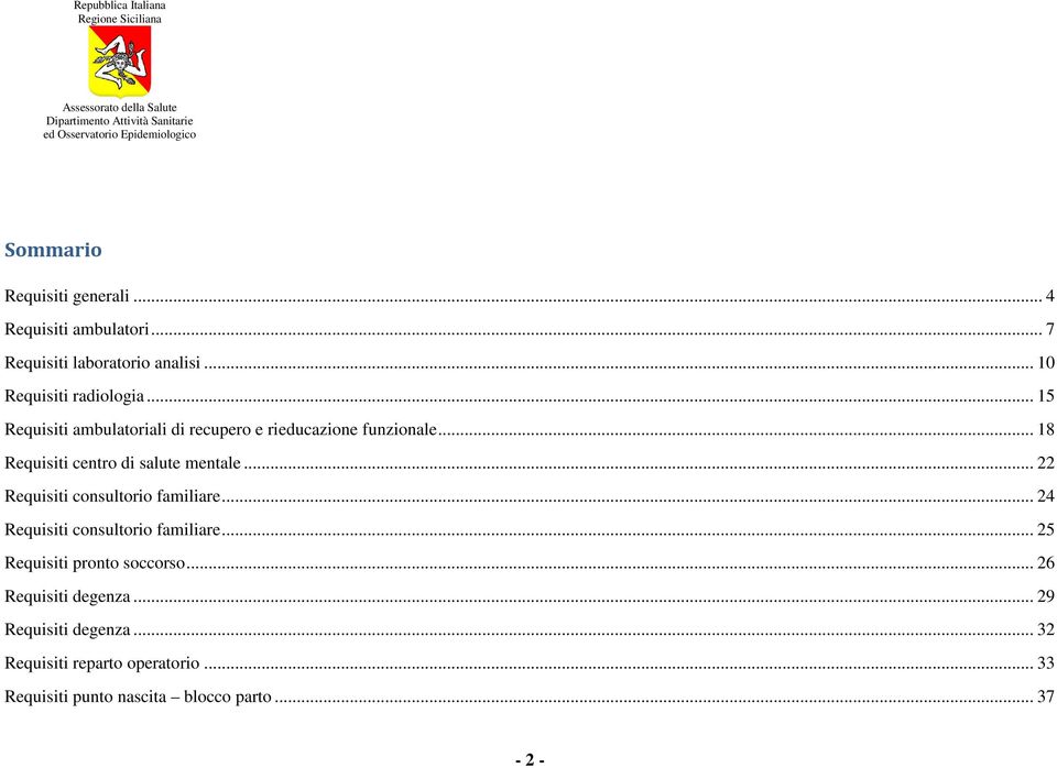 .. 22 Requisiti consultorio familiare... 24 Requisiti consultorio familiare... 25 Requisiti pronto soccorso.