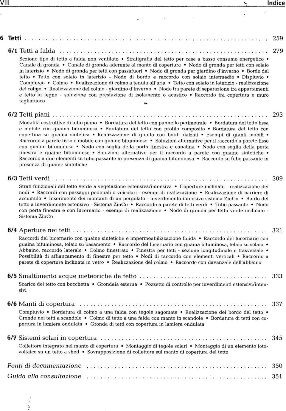 di gronda per tetti con solaio in laterizio Nodo di gronda per tetti con passafuori Nodo di gronda per giardino d'inverno Bordo del tetto Tetto con solaio in laterizio - Nodo di bordo e raccordo con