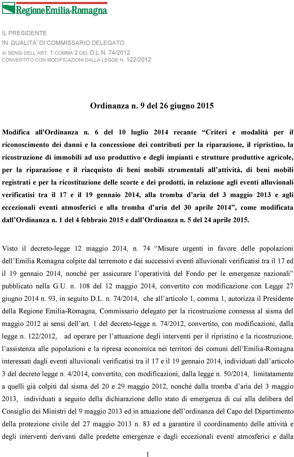 6 del 10 luglio 2014 recante Criteri e modalità per il riconoscimento dei danni e la concessione dei contributi per la riparazione, il ripristino, la ricostruzione di immobili ad uso produttivo e