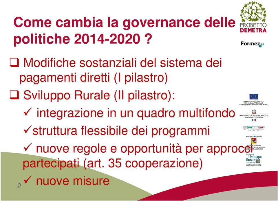 Rurale (II pilastro): 2 integrazione in un quadro multifondo struttura