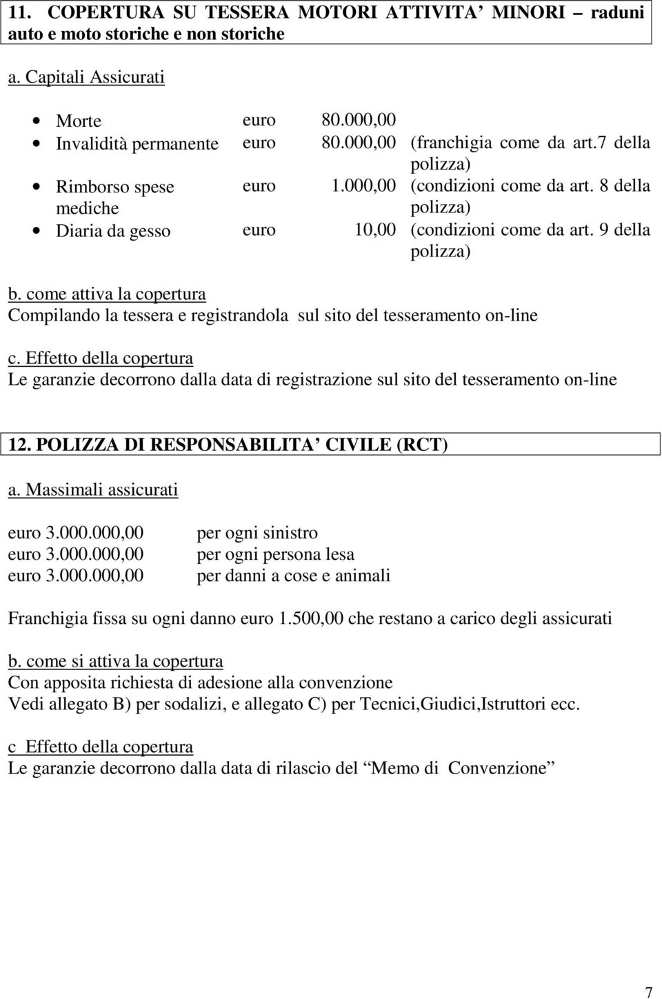 500,00 che restano a carico degli assicurati b.