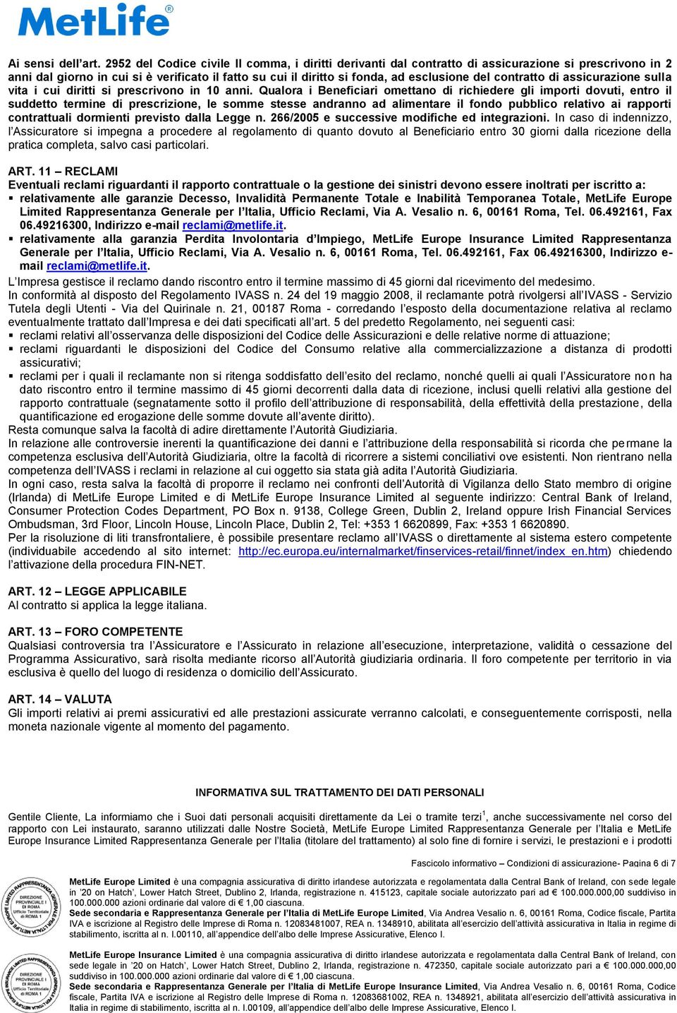 contratto di assicurazione sulla vita i cui diritti si prescrivono in 10 anni.