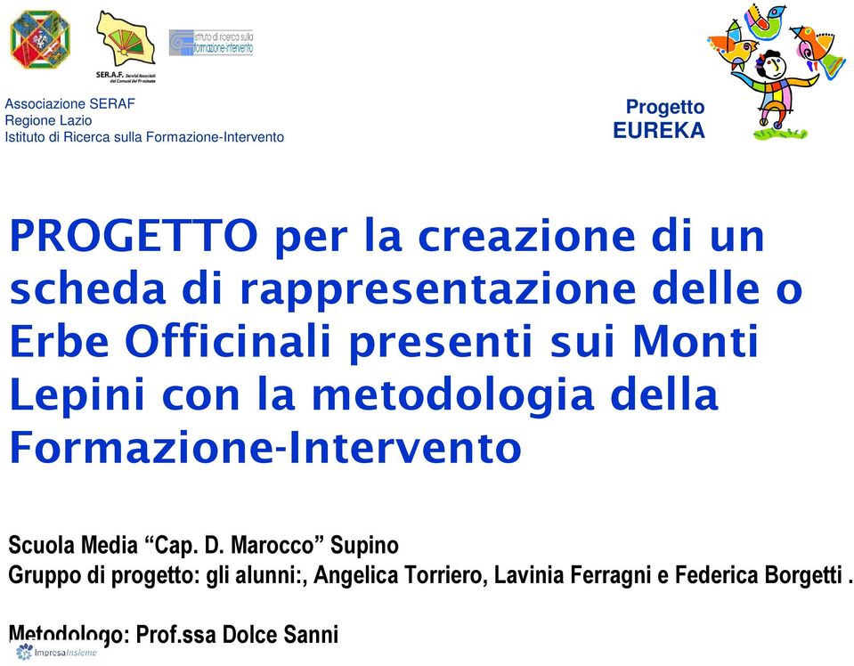 la metodologia della Formazione-Intervento Scuola Media Cap. D.