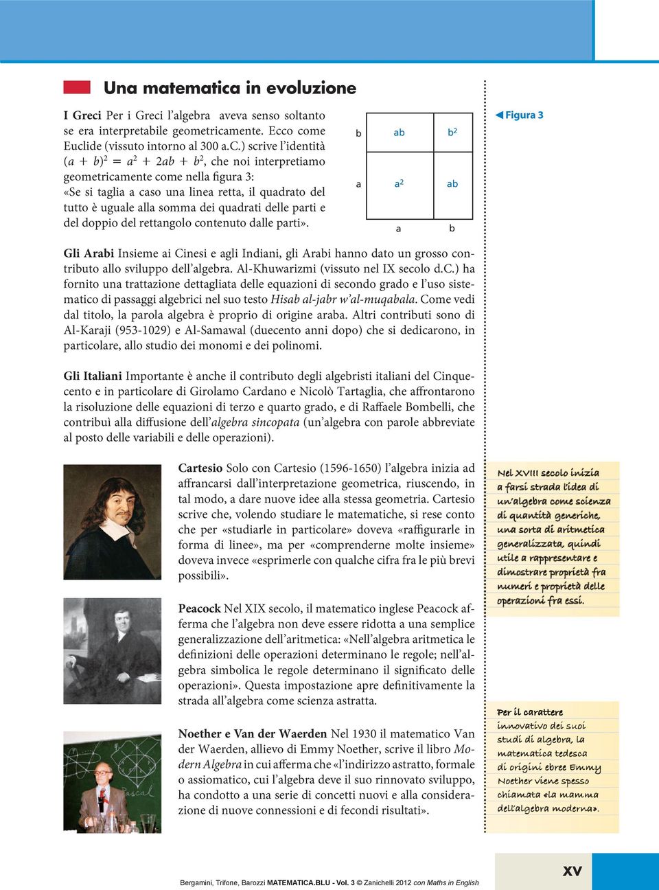 contenuto dlle prti». Figur 3 Gli Ari Insieme i Cinesi e gli Indini, gli Ari hnno dto un grosso contriuto llo sviluppo dell lger. Al-Khuwrizmi (vissuto nel IX secolo d.c.) h fornito un trttzione dettglit delle equzioni di secondo grdo e l uso sistemtico di pssggi lgerici nel suo testo His l-jr w l-muql.