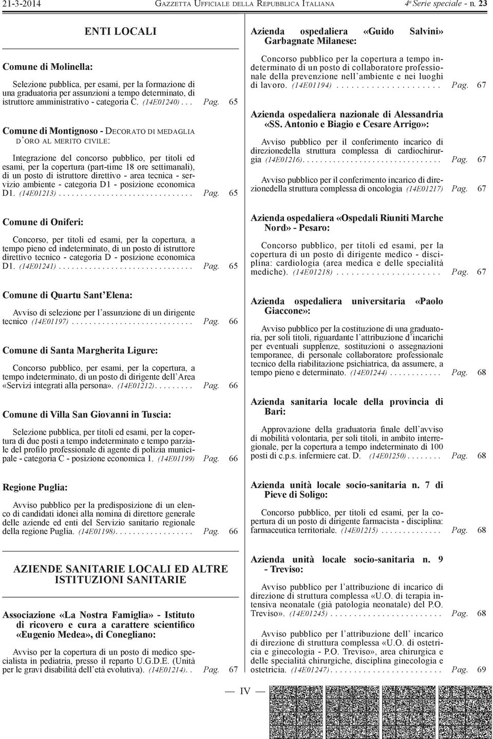 istruttore direttivo - area tecnica - servizio ambiente - categoria D1 - posizione economica D1. (14E01213)............................... Pag.