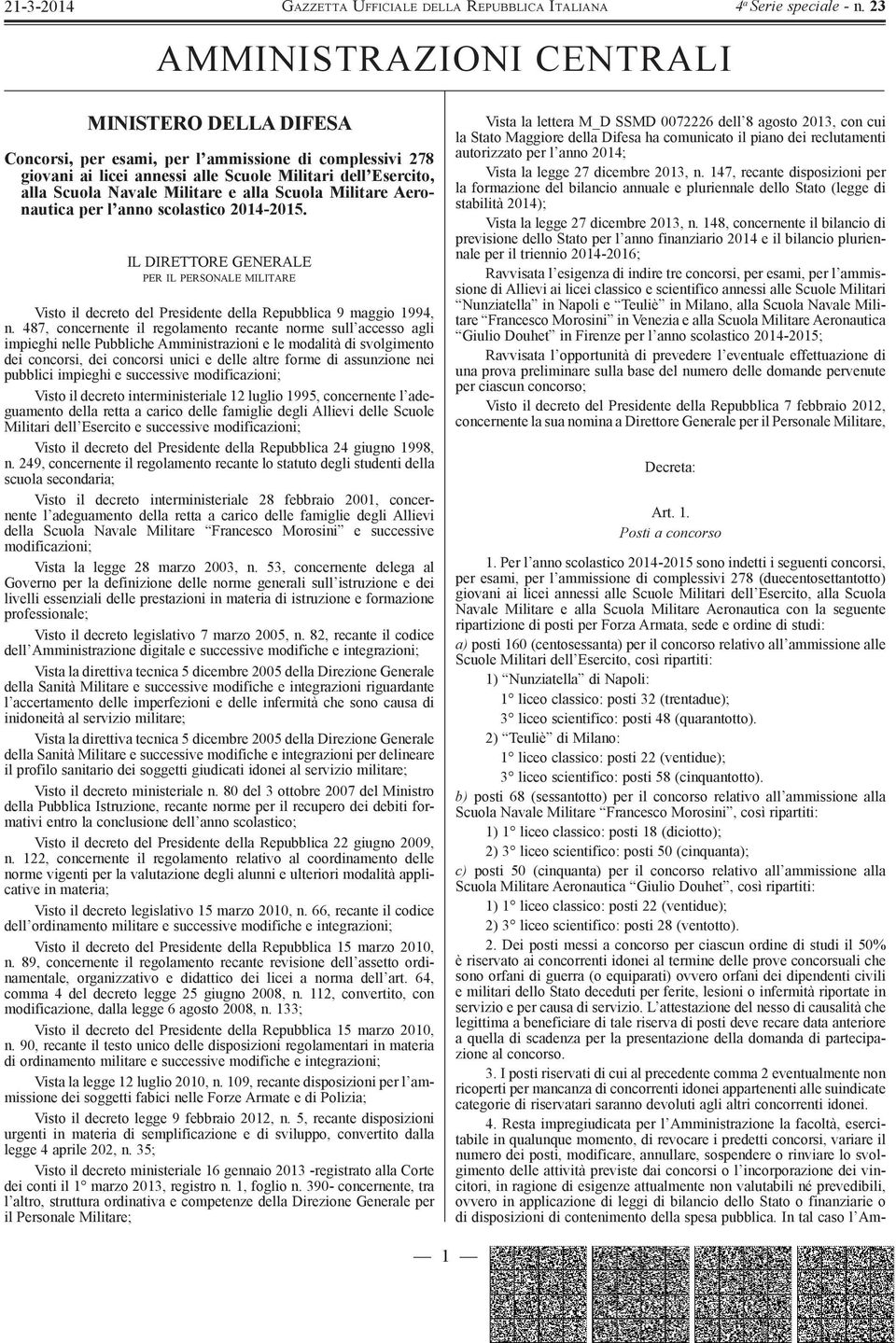 487, concernente il regolamento recante norme sull accesso agli impieghi nelle Pubbliche Amministrazioni e le modalità di svolgimento dei concorsi, dei concorsi unici e delle altre forme di