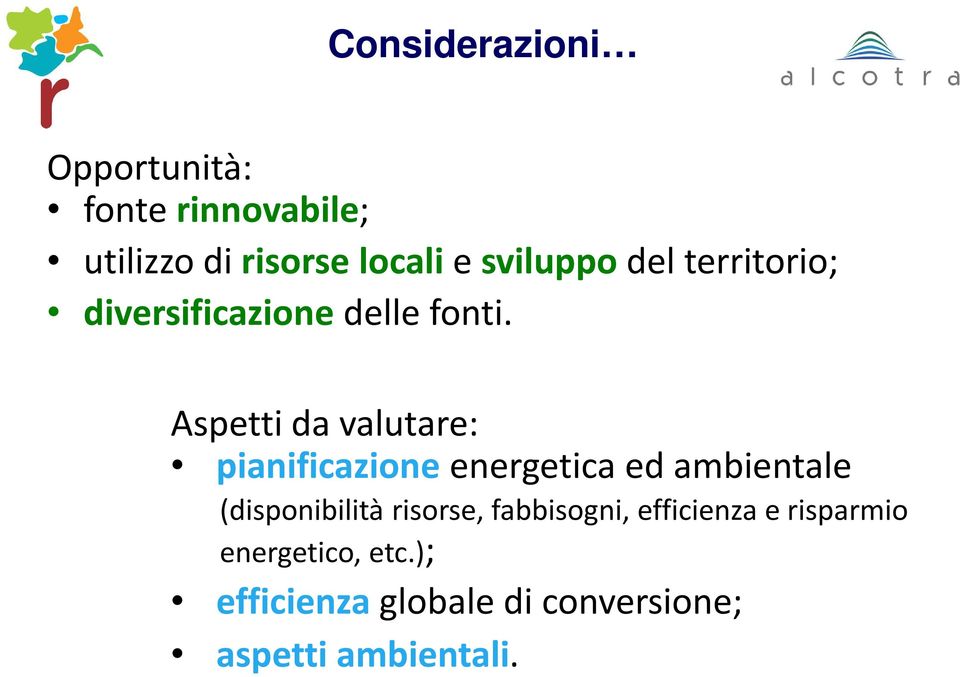 Aspetti da valutare: pianificazioneenergetica ed ambientale (disponibilità