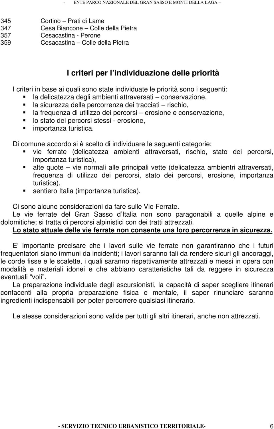 percorsi erosione e conservazione, lo stato dei percorsi stessi - erosione, importanza turistica.