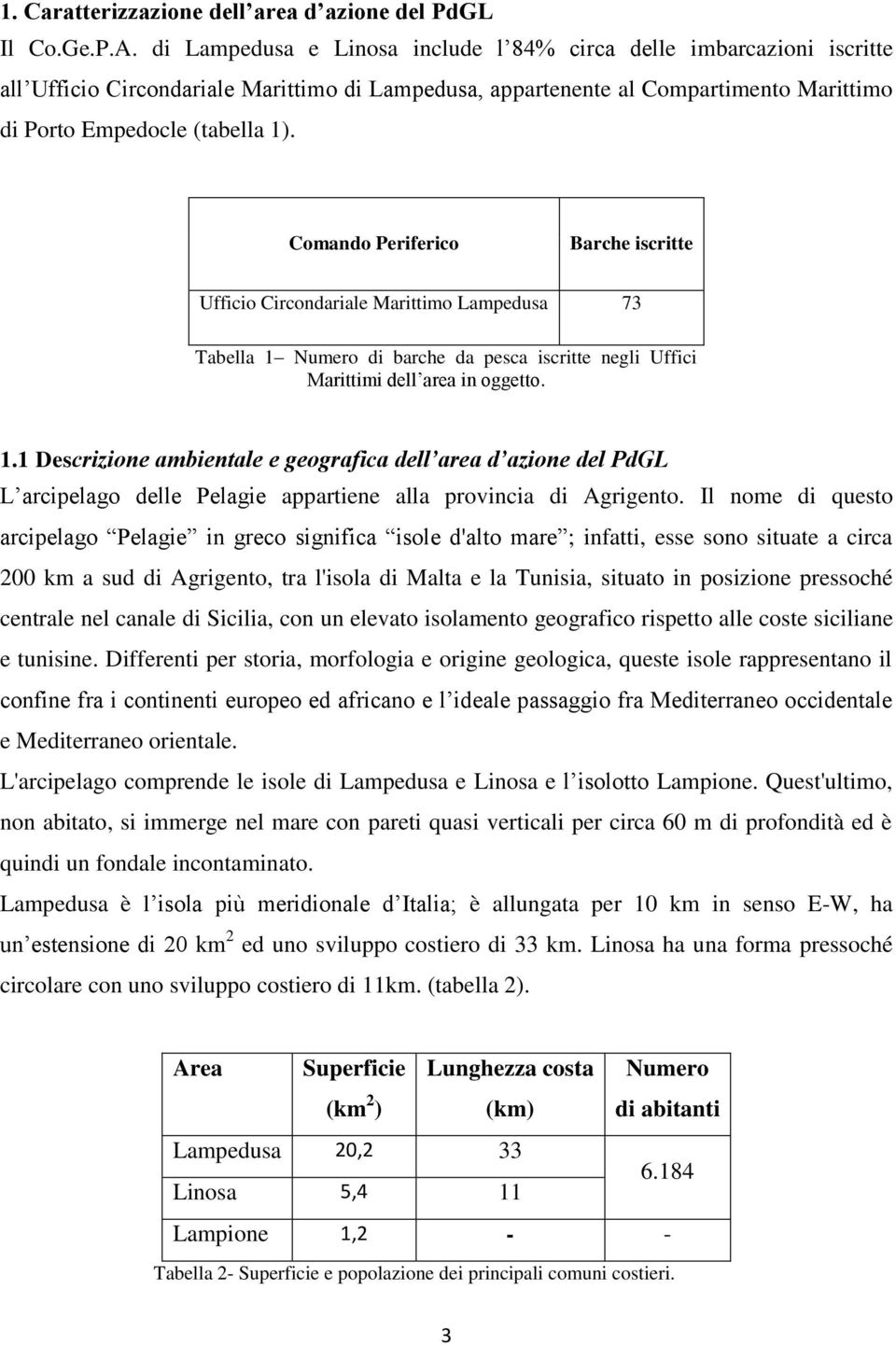 Comando Periferico Barche iscritte Ufficio Circondariale Marittimo Lampedusa 73 Tabella 1 