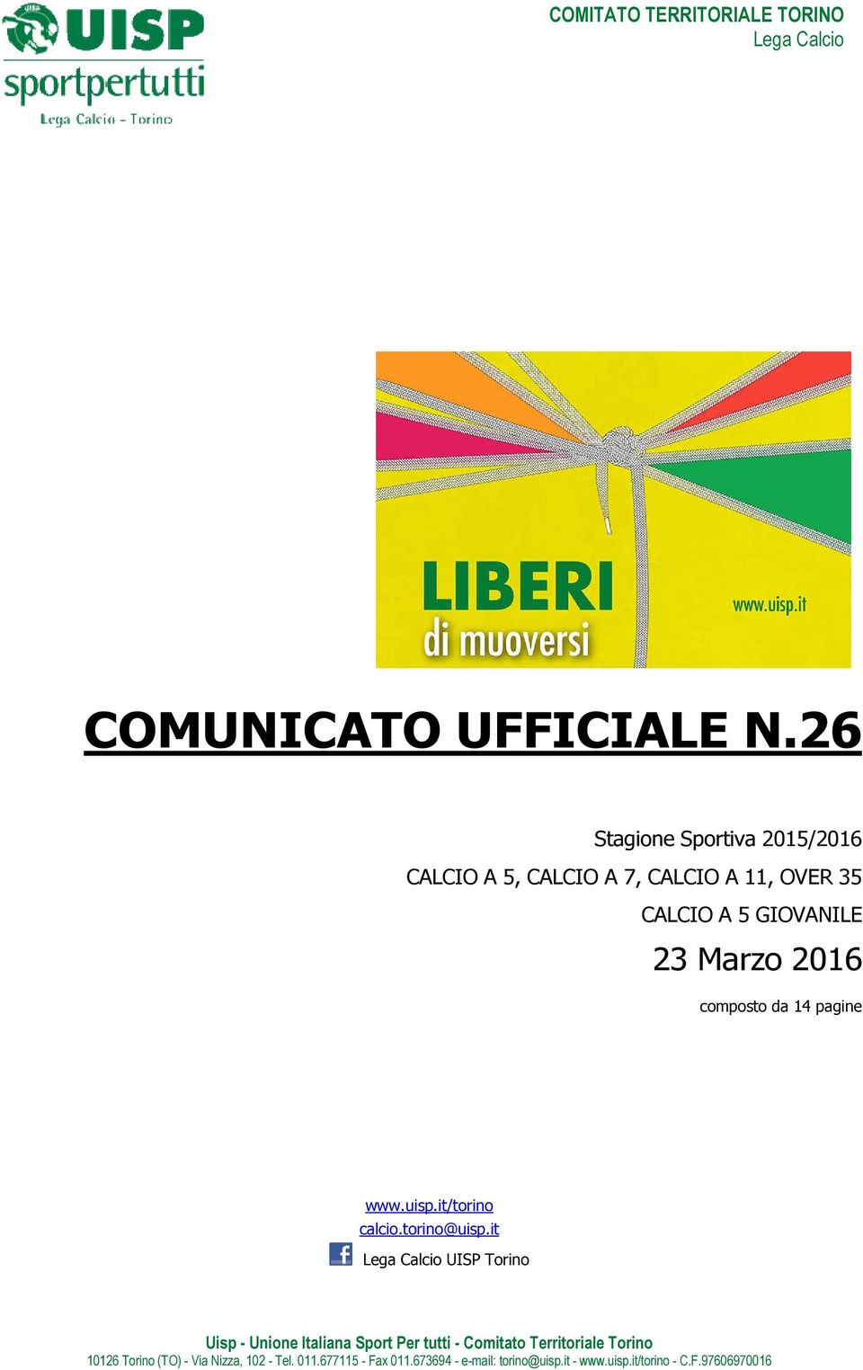 7, CALCIO A 11, OVER 35 CALCIO A 5 GIOVANILE 23