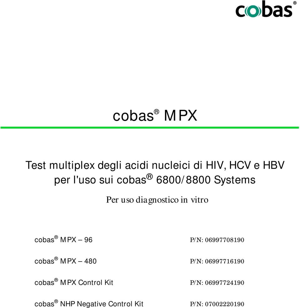 96 P/N: 06997708190 cobas MPX 480 P/N: 06997716190 cobas MPX