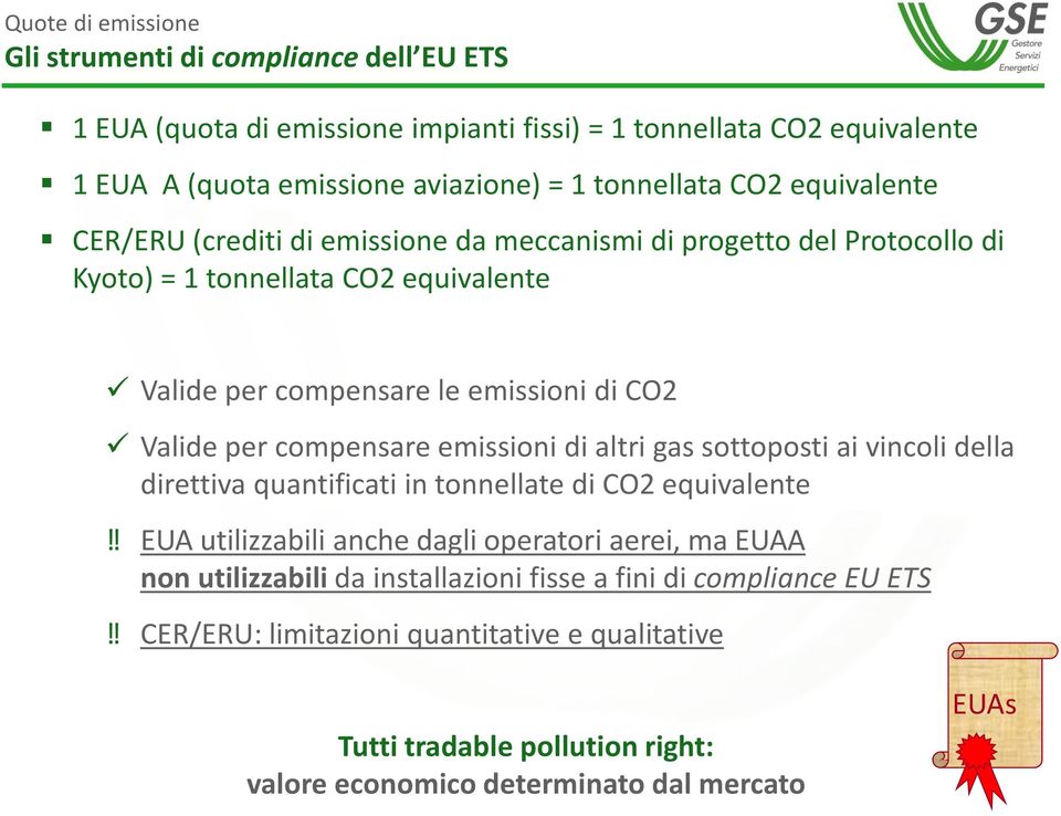 compensare emissioni di altri gas sottoposti ai vincoli della direttiva quantificati in tonnellate di CO2 equivalente!