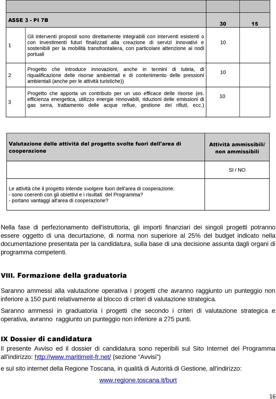 contenimento delle pressioni ambientali (anche per le attività turistiche)) Progetto che apporta un contributo per un uso efficace delle risorse (es.