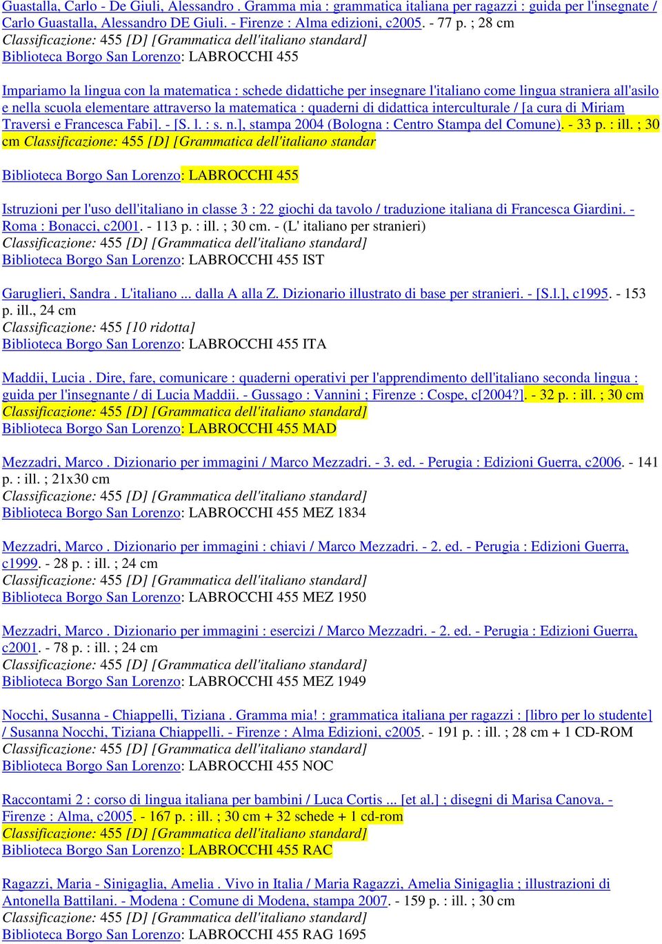 attraverso la matematica : quaderni di didattica interculturale / [a cura di Miriam Traversi e Francesca Fabi]. - [S. l. : s. n.], stampa 2004 (Bologna : Centro Stampa del Comune). - 33 p. : ill.