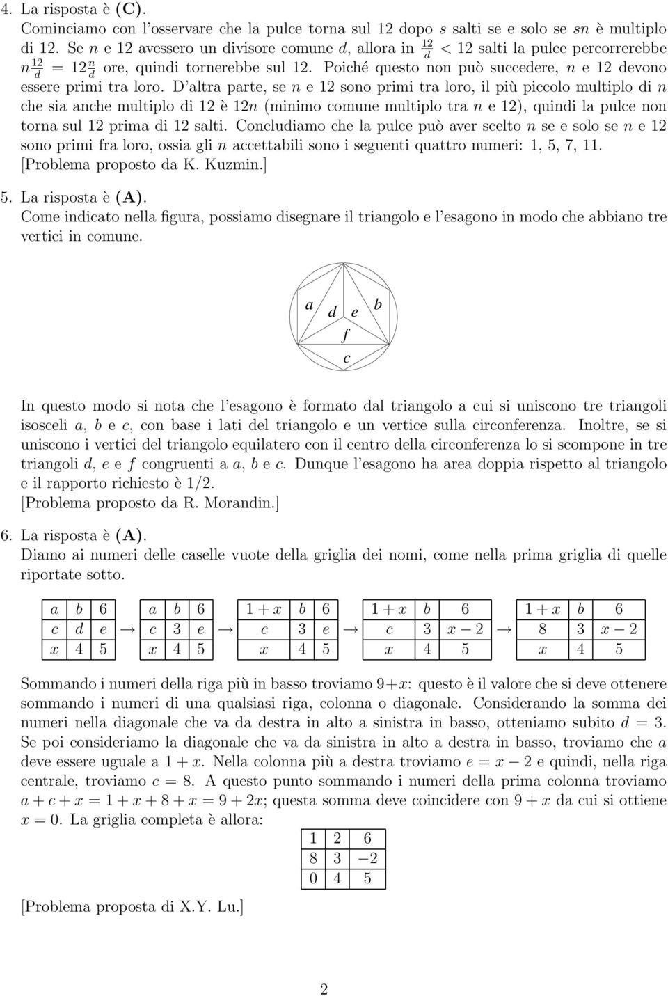 Poiché questo non può succedere, n e 12 devono d essere primi tra loro.