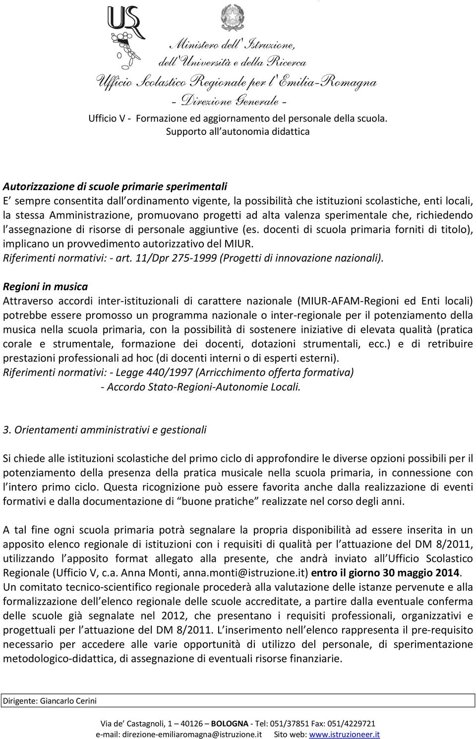 Riferimenti normativi: - art. 11/Dpr 275-1999 (Progetti di innovazione nazionali).