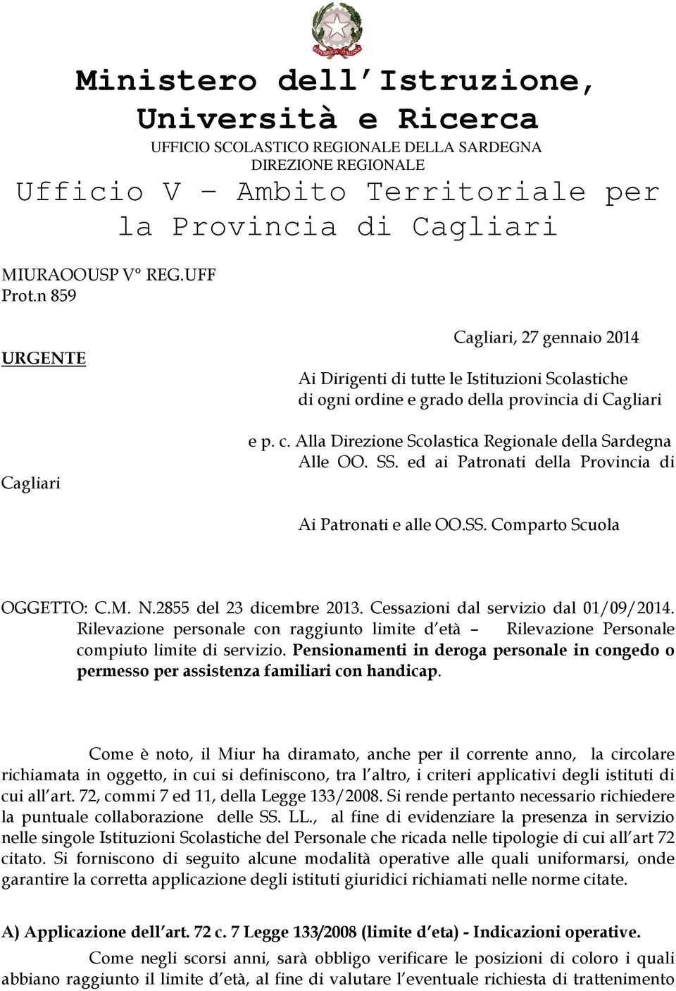 Alla Direzione Scolastica Regionale della Sardegna Alle OO. SS. ed ai Patronati della Provincia di Ai Patronati e alle OO.SS. Comparto Scuola OGGETTO: C.M. N.2855 del 23 dicembre 2013.