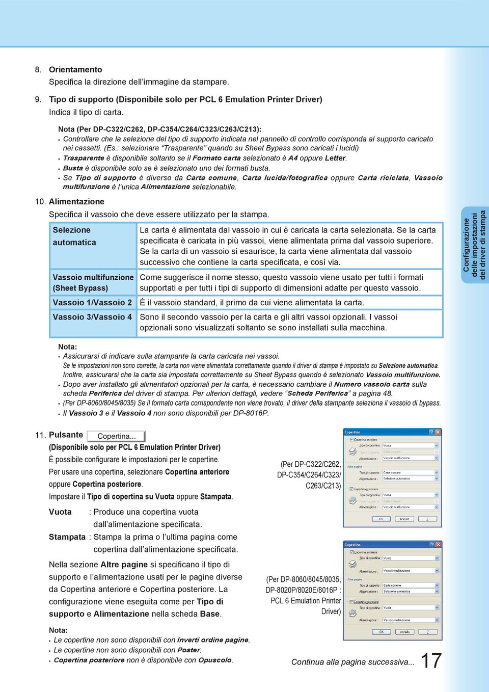 : selezionare Trasparente quando su Sheet Bypass sono caricati i lucidi) Trasparente è disponibile soltanto se il Formato carta selezionato è A4 oppure Letter.