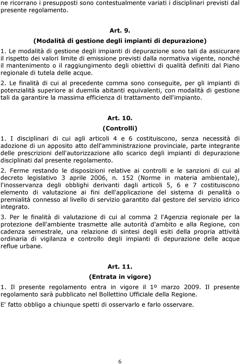 degli obiettivi di qualità definiti dal Piano regionale di tutela delle acque. 2.