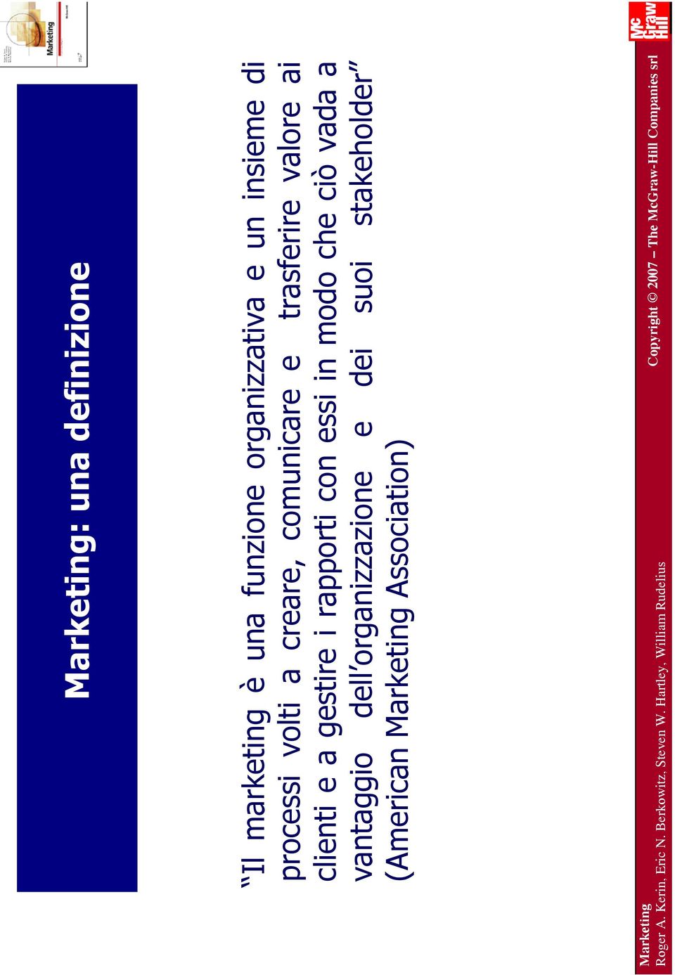 vantaggio dell organizzazione e dei suoi stakeholder (American Marketing Association) Marketing Roger A.
