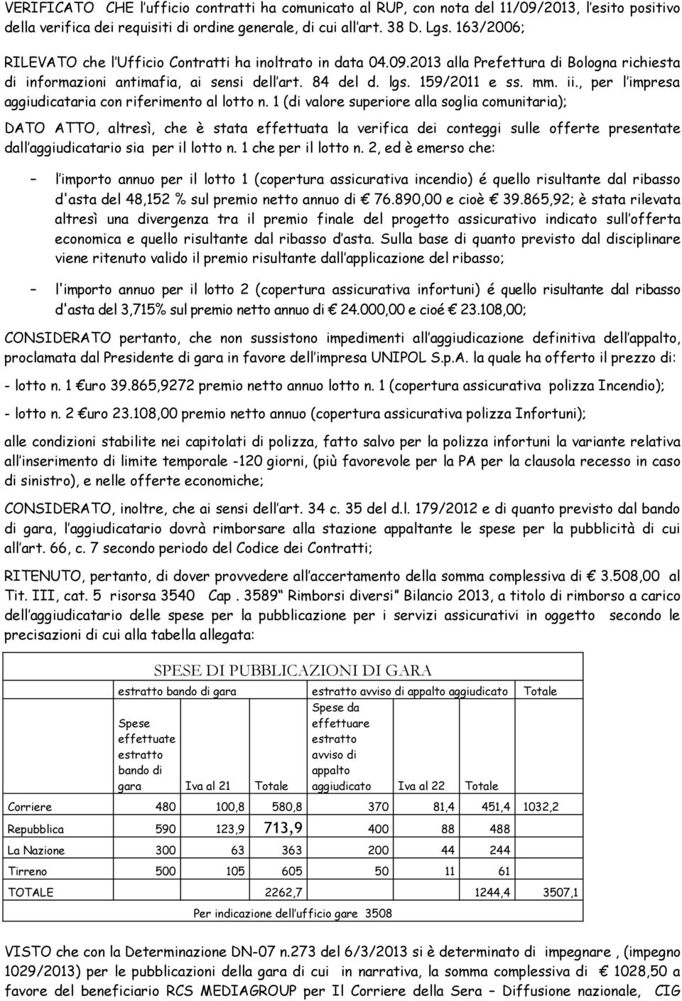 , per l impresa aggiudicataria con riferimento al lotto n.