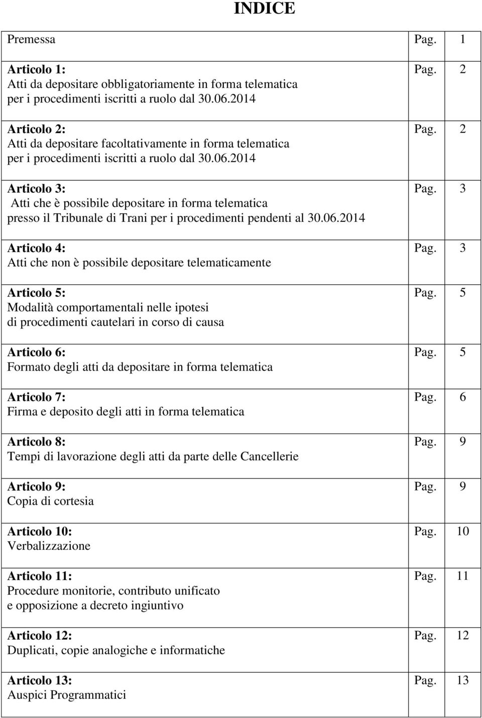 2014 Articolo 3: Atti che è possibile depositare in forma telematica presso il Tribunale di Trani per i procedimenti pendenti al 30.06.