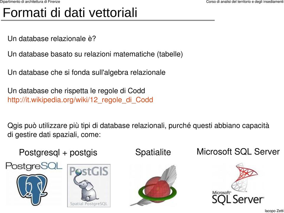 Un database che rispetta le regole di Codd http://it.wikipedia.