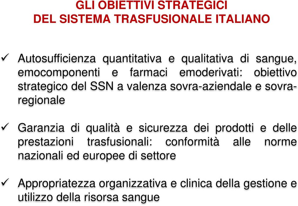 sovraregionale Garanzia di qualità e sicurezza dei prodotti e delle prestazioni trasfusionali: conformità alle