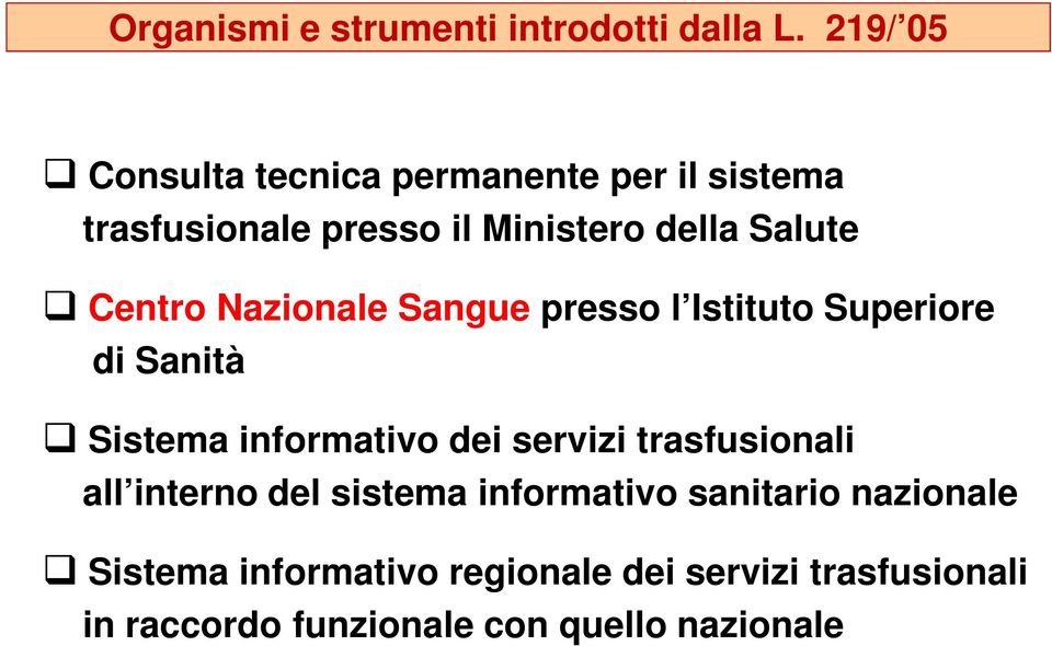 Centro Nazionale Sangue presso l Istituto Superiore di Sanità Sistema informativo dei servizi