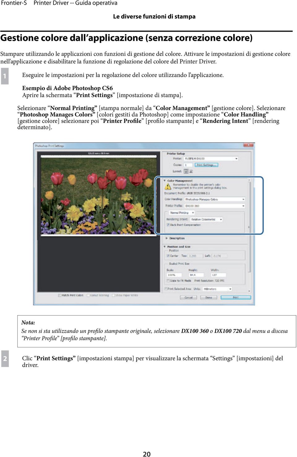 1 Eseguire le impostazioni per la regolazione del colore utilizzando l applicazione. Esempio di Adobe Photoshop CS6 Aprire la schermata Print Settings [impostazione di stampa].