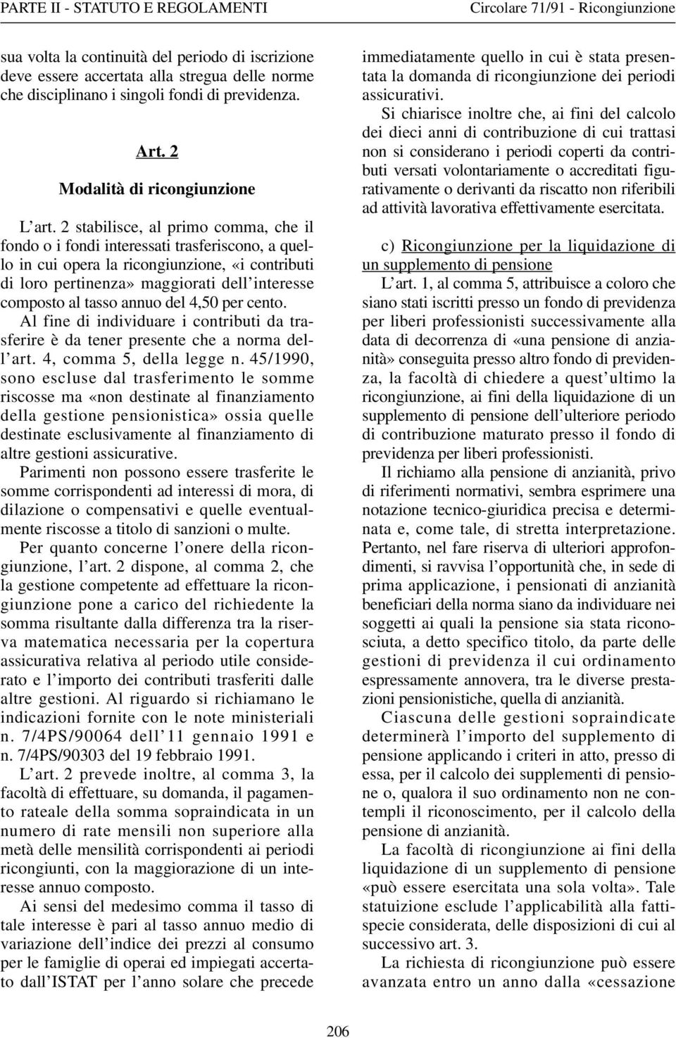 annuo del 4,50 per cento. Al fine di individuare i contributi da trasferire è da tener presente che a norma dell art. 4, comma 5, della legge n.