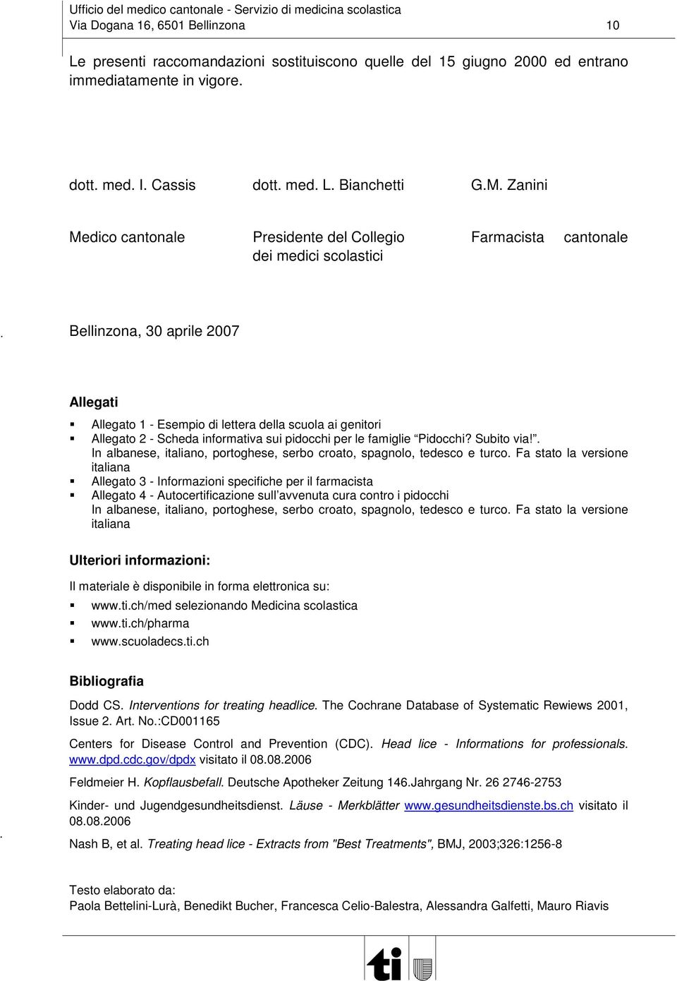 Scheda informativa sui pidocchi per le famiglie Pidocchi? Subito via!. In albanese, italiano, portoghese, serbo croato, spagnolo, tedesco e turco.