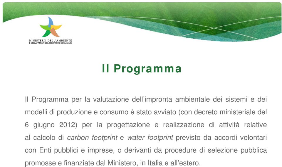 attività relative al calcolo di carbon footprint e water footprint previsto da accordi volontari con Enti