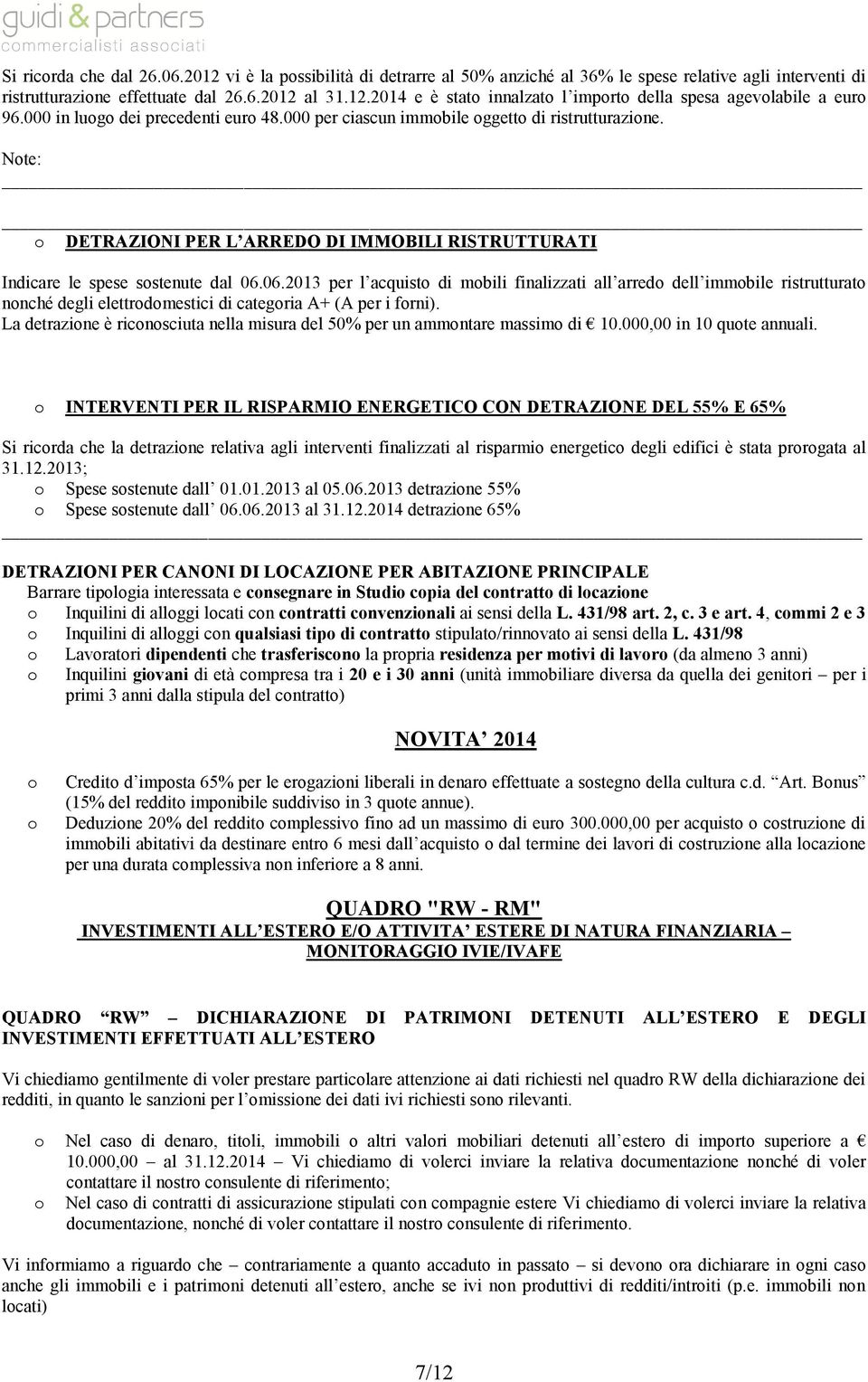 06.2013 per l acquist di mbili finalizzati all arred dell immbile ristrutturat nnché degli elettrdmestici di categria A+ (A per i frni).