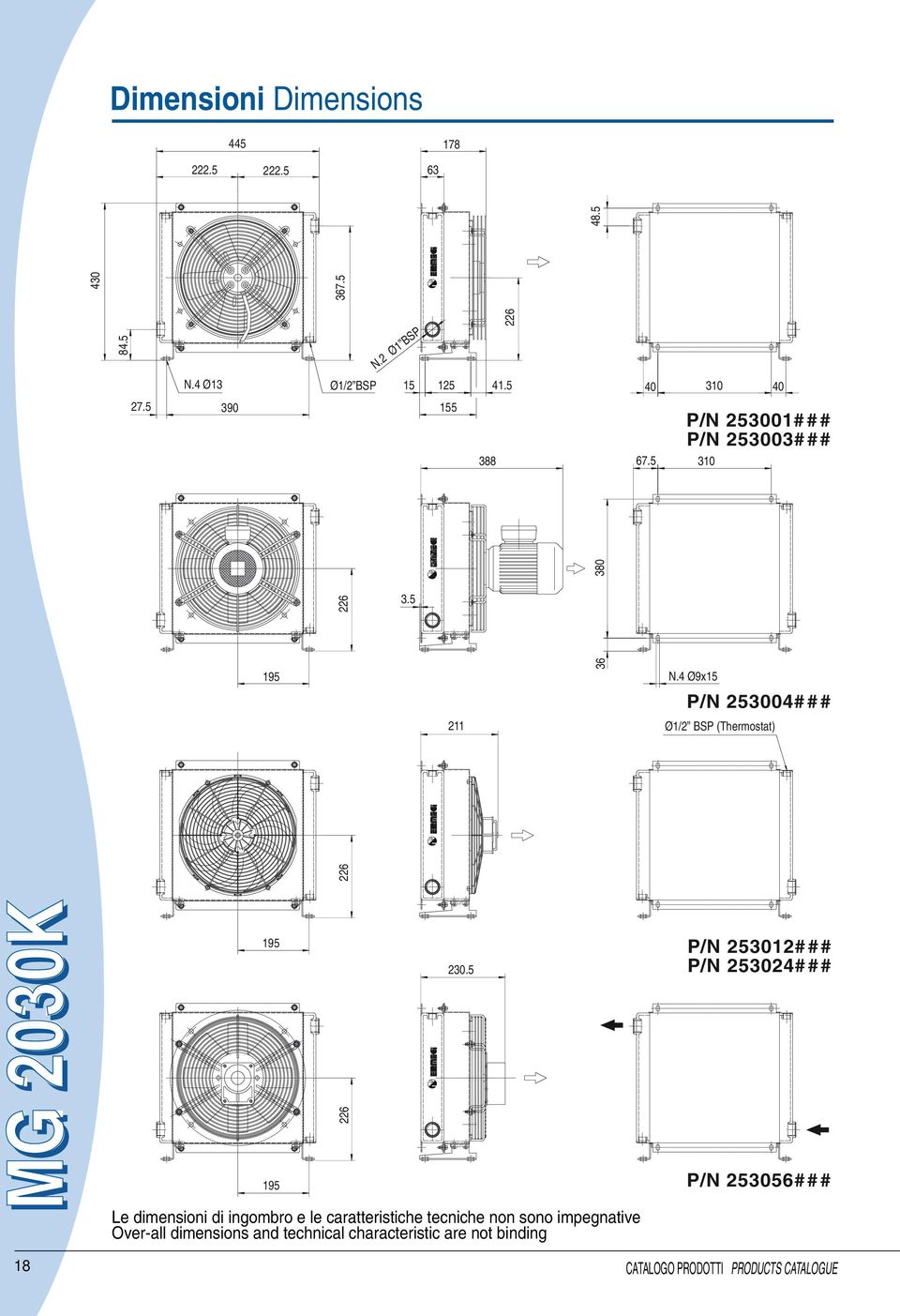 4 Ø9x15 PN 2534### 211 Ø12 BSP (Thermostat) 226 MG 23K 195 195 226 Le dimensioni di ingombro e le caratteristiche