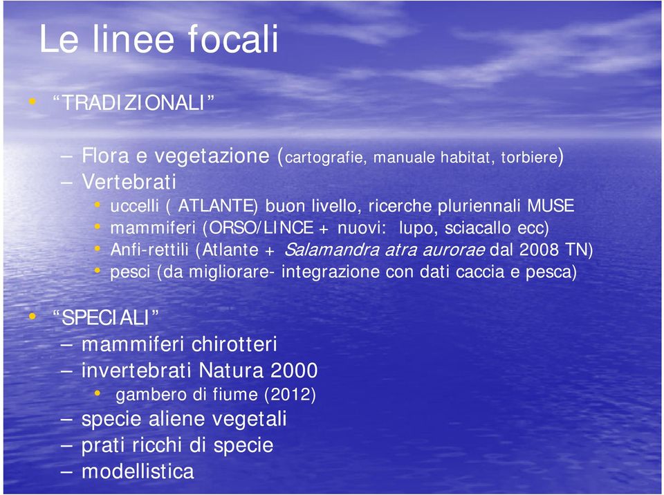 ecc) Anfi-rettili (Atlante + Salamandra atra aurorae dal 2008 TN) pesci (da migliorare- integrazione con dati caccia e pesca)