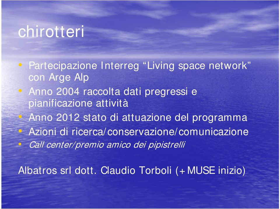 attuazione del programma Azioni di ricerca/conservazione/comunicazione Call