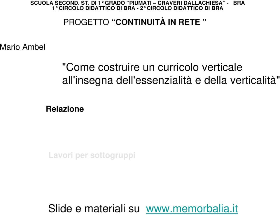 DIDATTICO DI BRA BRA PROGETTO CONTINUITÀ IN RETE Mario Ambel "Come costruire un