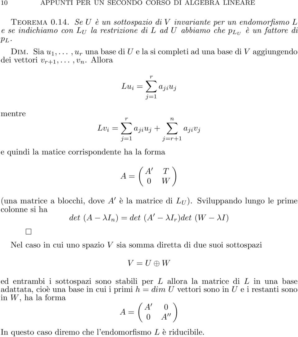 .., u r una base di U e la si completi ad una base di V aggiungendo dei vettori v r+,..., v n.