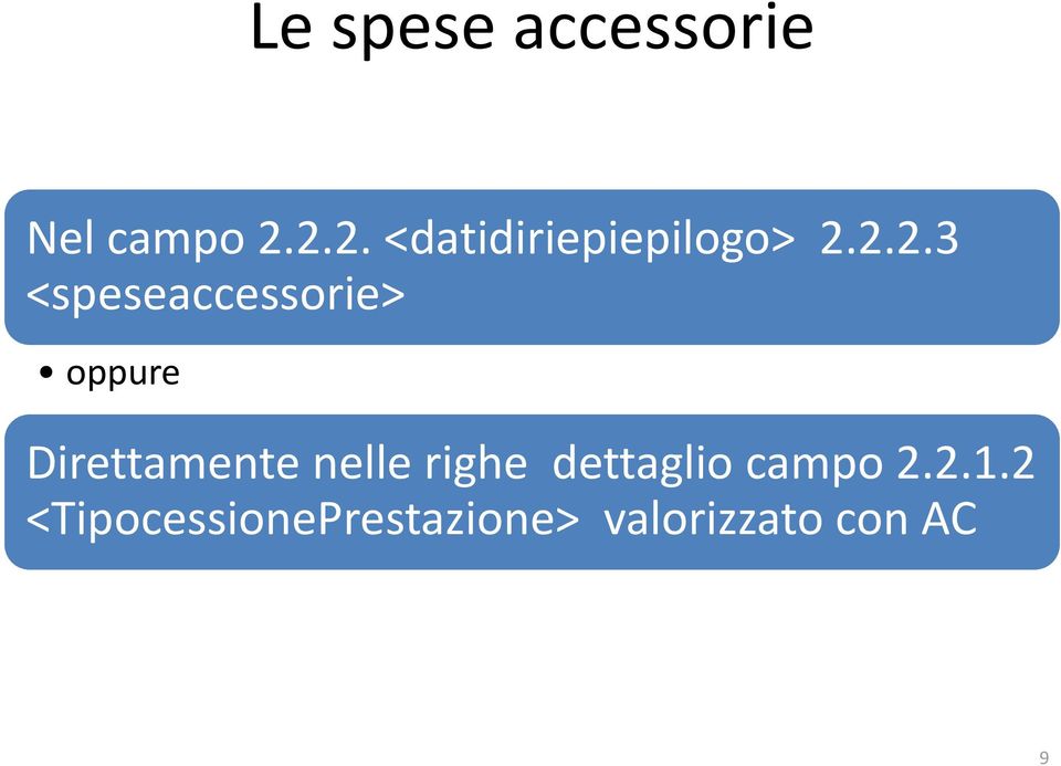 <speseaccessorie> oppure Direttamente nelle