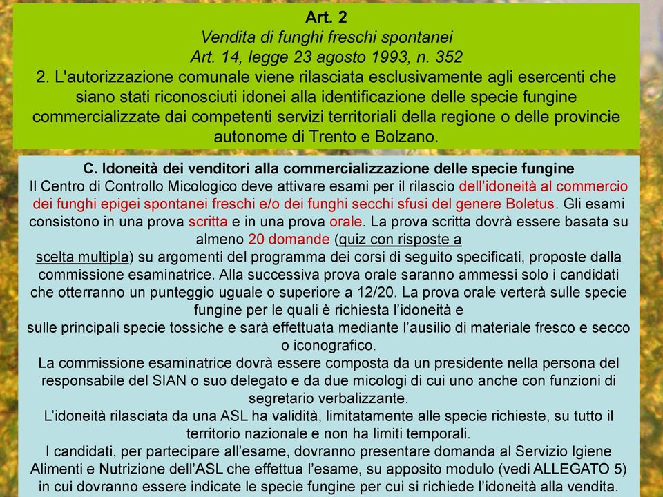 territoriali della regione o delle provincie autonome di Trento e Bolzano. C.