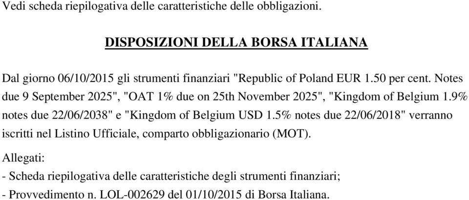 Notes due 9 September 2025", "OAT 1% due on 25th November 2025", "Kingdom of Belgium 1.9% notes due 22/06/2038" e "Kingdom of Belgium USD 1.