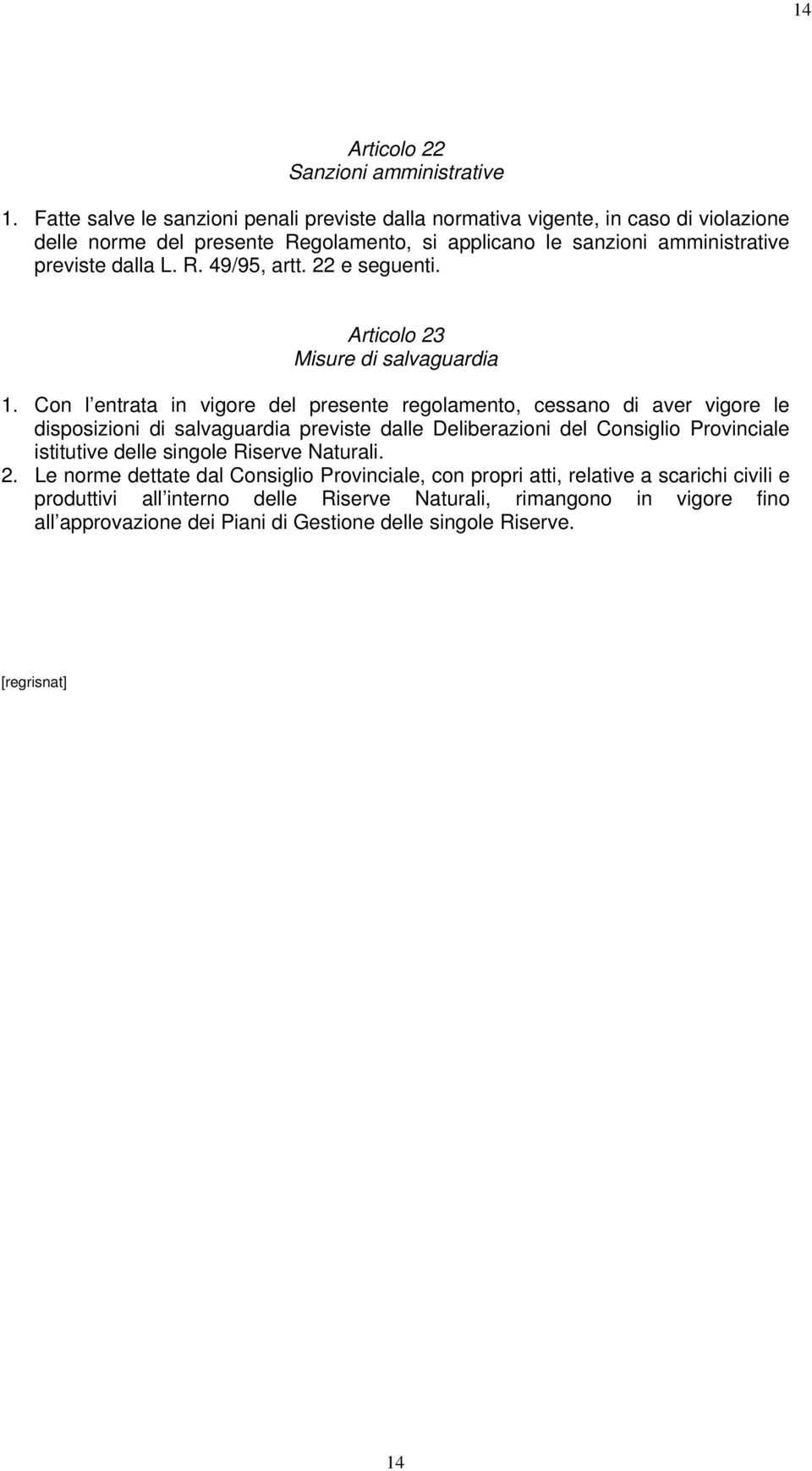 22 e seguenti. Articolo 23 Misure di salvaguardia 1.