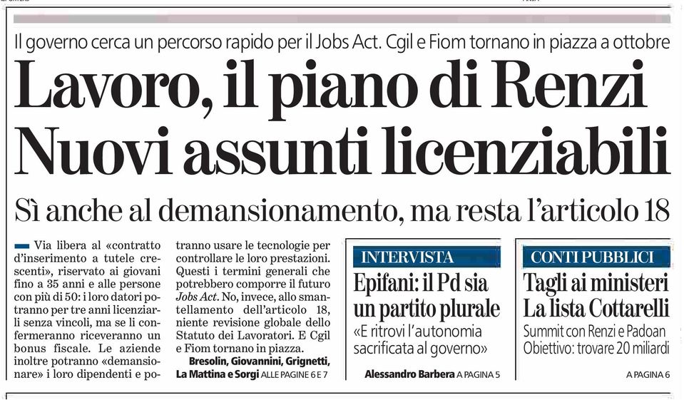 riservato ai giovani finoa35annieallepersone conpiùdi50:ilorodatoripotranno per tre anni licenziarlisenzavincoli,maseliconfermeranno riceveranno un bonus fiscale.